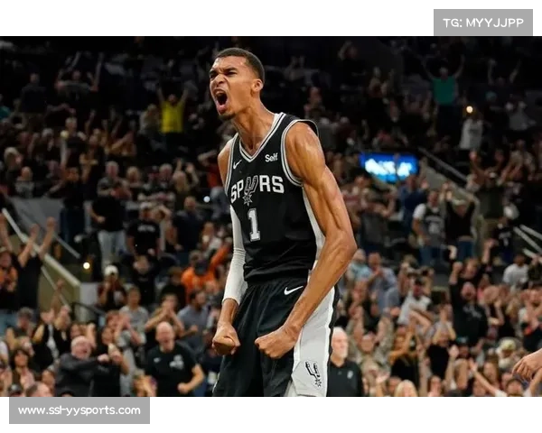 文班亚马替补出战渐入佳境,马刺未来核心成型 文班亚马替补出战渐入佳境,马刺未来核心成型